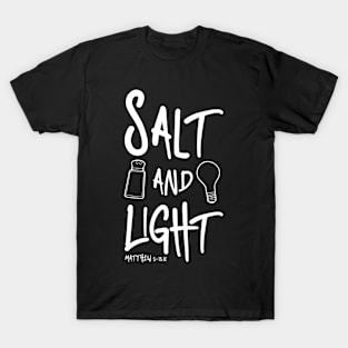 Salt and Light, Matthew 5:13-16 T-Shirt